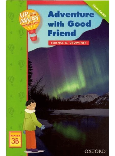 کتاب Up and Away Readers 3B: Adventure with a Good Friend