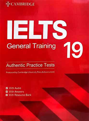 کتاب زبان کمبریج آیلتس Cambridge IELTS 19 General Student’s Book with Answers (IELTS Practice Tests)