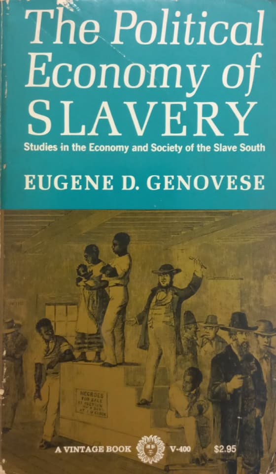 The Political Economy of Slavery | Eugene D. Genovese