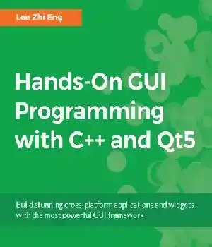 دانلود کتاب Hands-On GUI Programming with C++ and Qt5 – برنامه نویسی GUI دستی با C++ و Qt5