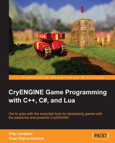 دانلود کتاب CryENGINE Game Programming with C++, C#, and Lua – برنامه نویسی بازی CryENGINE با C++، C# و Lua