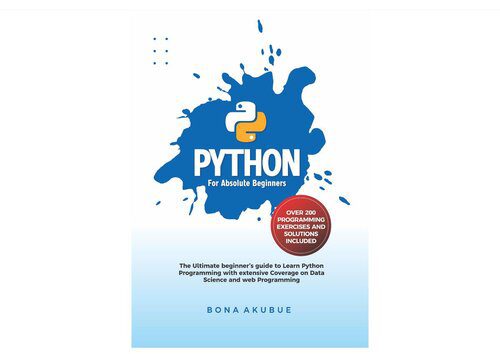 دانلود نسخه کامل کتاب Python for Absolute Beginners: The Ultimate Beginner’s Guide to Learn Python Programming with Extensive Coverage on Data Science
