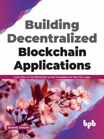 دانلود کتاب ساخت برنامه‌های کاربردی غیرمتمرکز بلاک‌چین ۲۰۲۱ Building Decentralized Blockchain Applications 2021
