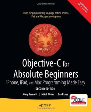 دانلود کتاب Objective-C for Absolute Beginners: iPhone, iPad and Mac Programming Made Easy (For Absolute Beginners Apress)
