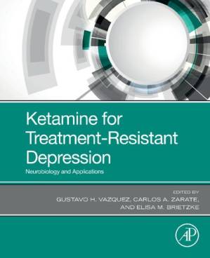 دانلود کتاب Ketamine for Treatment-Resistant Depression: Neurobiology and Applications