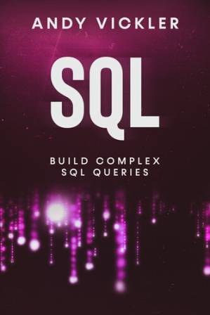 دانلود کتاب SQL: Build Complex SQL Queries