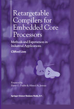 دانلود کتاب Retargetable Compilers for Embedded Core Processors: Methods and Experiences in Industrial Applications