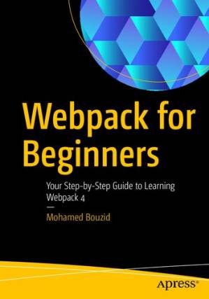 دانلود کتاب Webpack for Beginners: Your Step by Step Guide to Learning Webpack 4