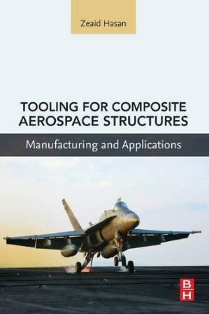 دانلود کتاب Tooling for Composite Aerospace Structures: Manufacturing and Applications