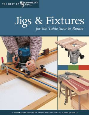 دانلود کتاب Jigs & Fixtures for the Table Saw & Router