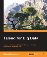 دانلود کتاب Talend for Big Data: Access, transform, and integrate data using Talend’s open source, extensible tools