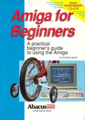 دانلود کتاب Amiga for Beginners: A Practical Beginner’s Guide to Using the