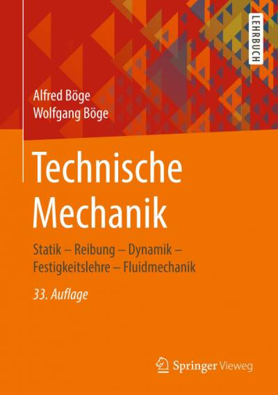 دانلود کتاب Technische Mechanik: Statik – Reibung Dynamik Festigkeitslehre Fluidmechanik