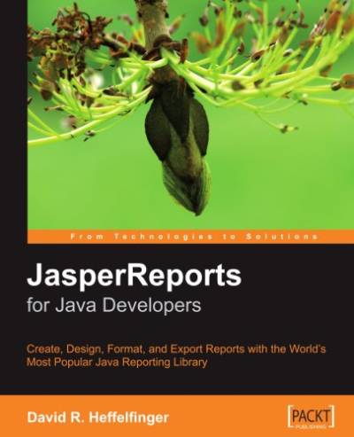 دانلود کتاب JasperReports for Java Developers: Create, Design, Format and Export Reports with the world’s most popular reporting library