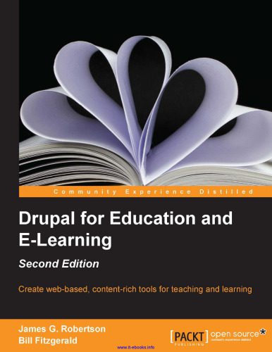 دانلود کتاب Drupal for Education and E-Learning, 2nd Edition: Create web-based, content-rich tools teaching learning