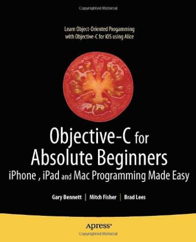 دانلود کتاب Objective-C for Absolute Beginners: iPhone and Mac Programming Made Easy