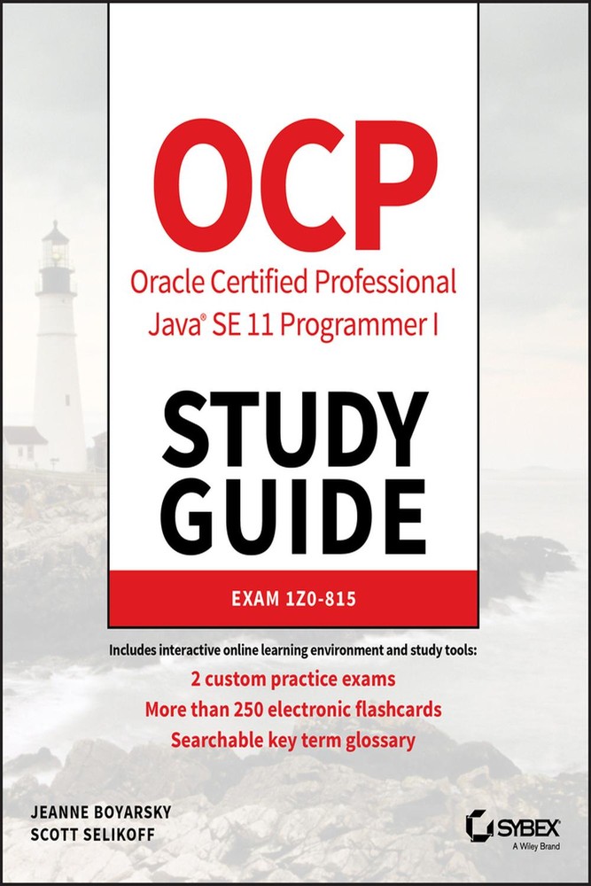 راهنمای مطالعهی برنامهنویس سطح یک Java SE 11: مدرک حرفهای تاییدشدهی Oracle، برنامهنویس OCP ۲۰۱۹ <br> OCP Oracle Certified Professional Java SE 11 Programmer I Study Guide 2019 - کالیبو