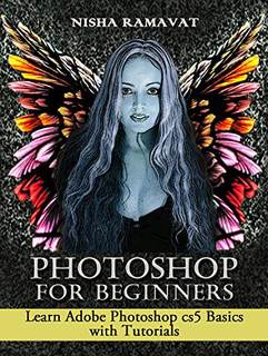 دانلود کتاب Photoshop For Beginners: Learn Adobe cs5 Basics With Tutorials