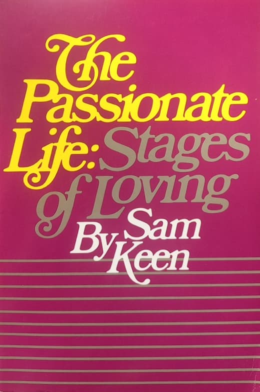 The Passionate Life: Stages of Loving | Sam Keen