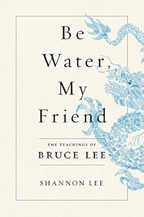 دانلود نسخه کامل کتاب زبان اصلی Be Water, My Friend: The Teachings of Bruce Lee