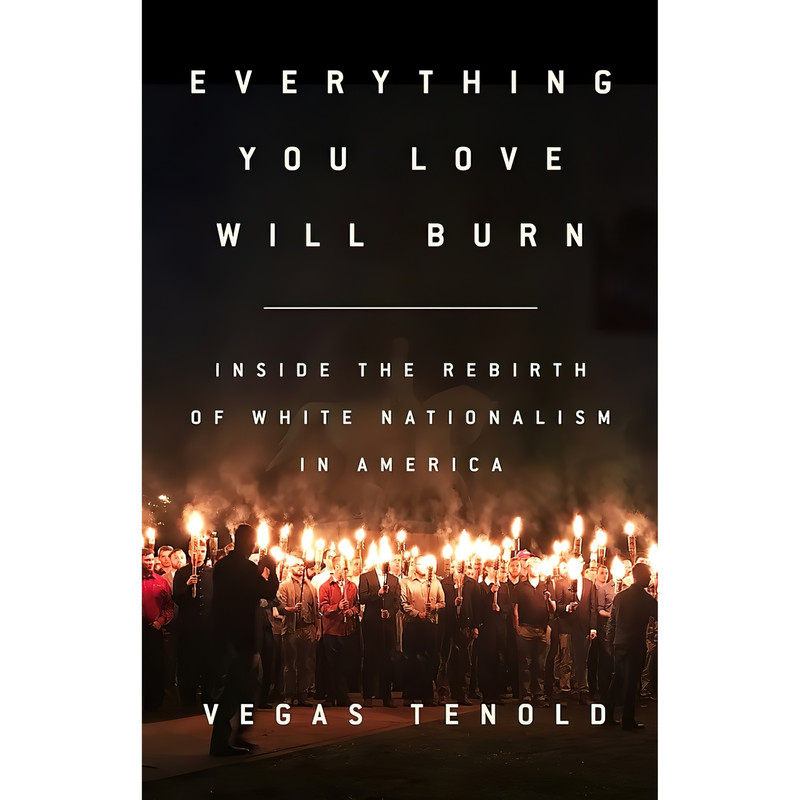 کتاب Everything You Love Will Burn اثر Vegas Tenold انتشارات Bold Type Books