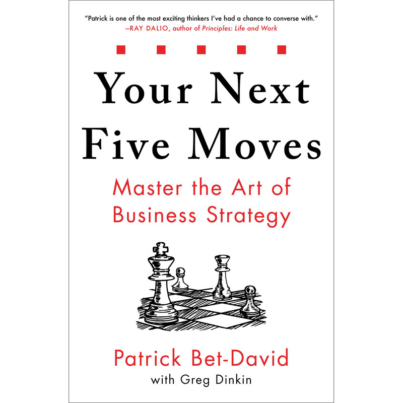 کتاب Your Next Five Moves: Master the Art of Business Strategy اثر Patrick Bet-David انتشارات Gallery Books