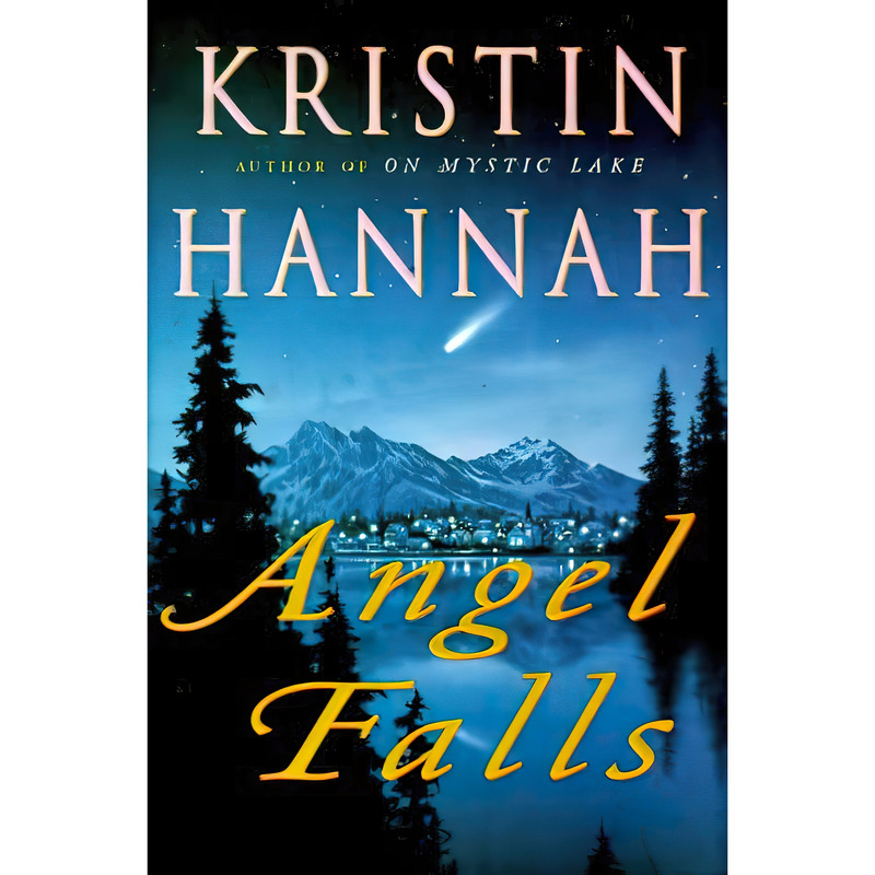 کتاب Angel Falls اثر Kristin Hannah انتشارات Crown