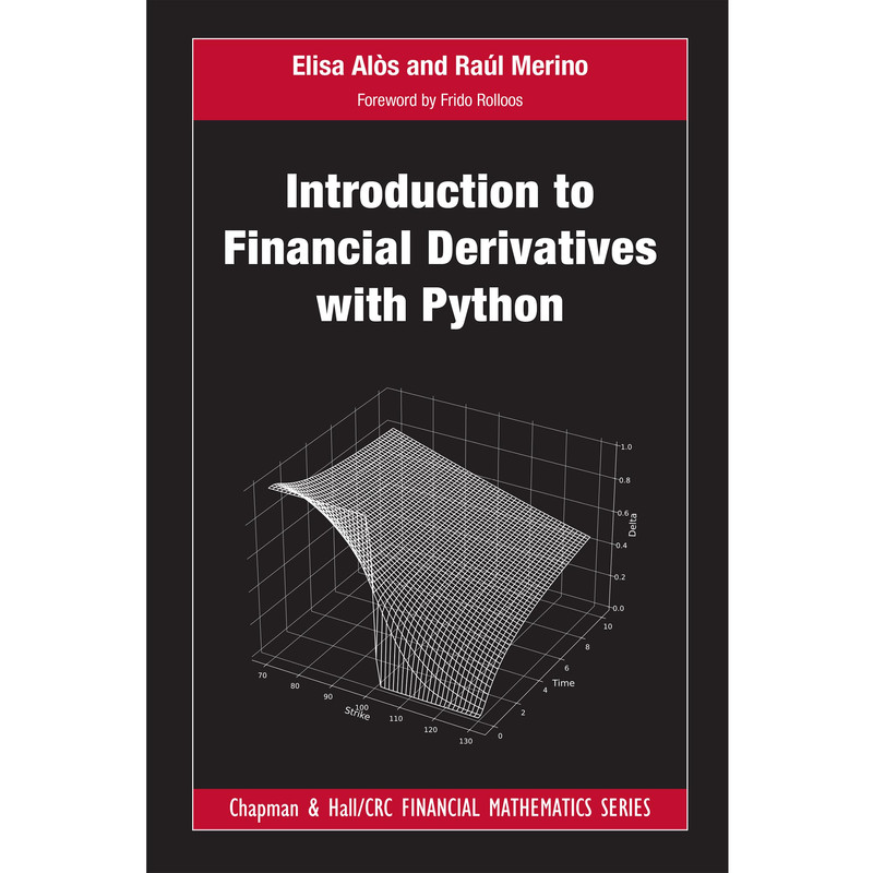 کتاب Introduction to Financial Derivatives with Python اثر Elisa Alos and Raúl Merino انتشارات Chapman and Hall/CRC
