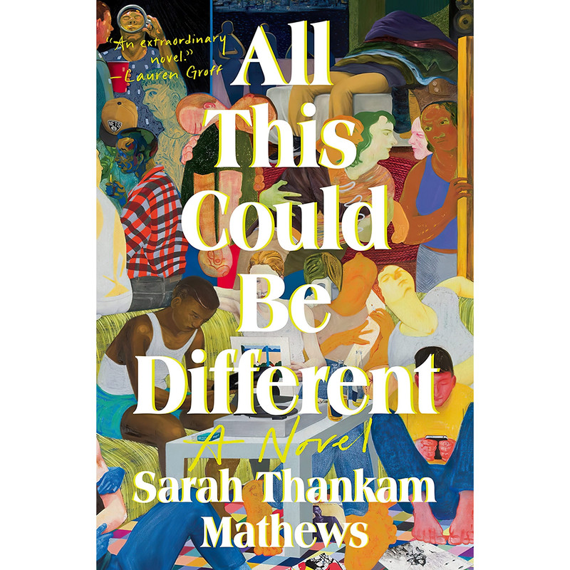 کتاب All This Could Be Different اثر Sarah Thankam Mathews انتشارات Viking