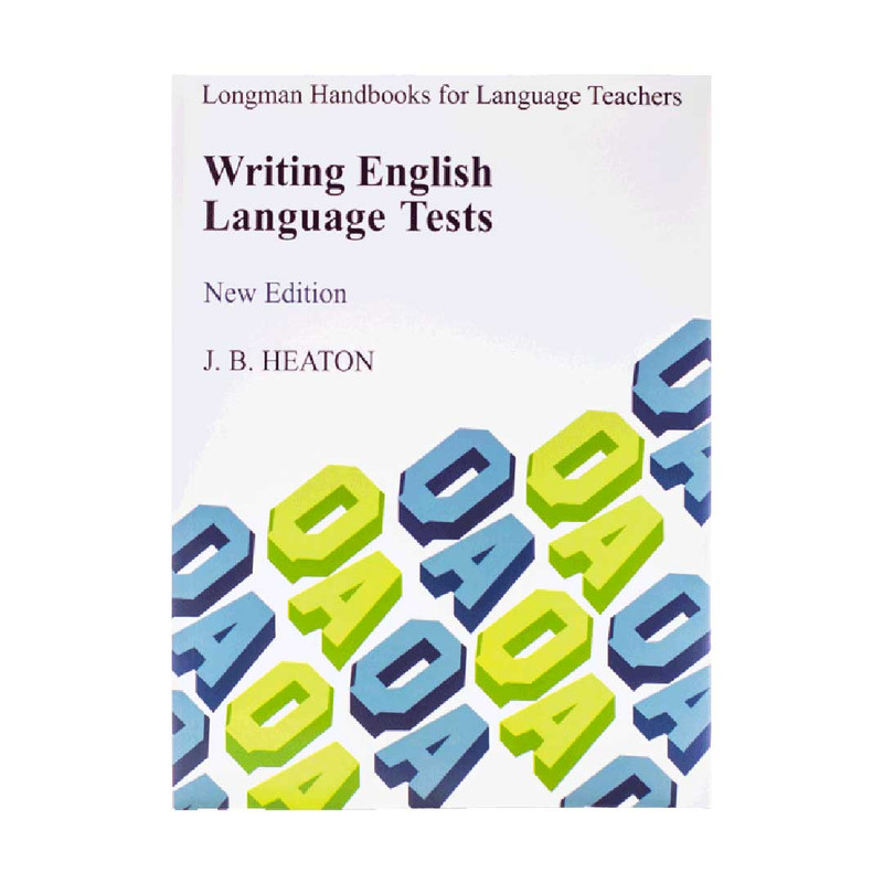 کتاب Writing English Language Tests اثر J.B. Heaton انتشارات لانگمن