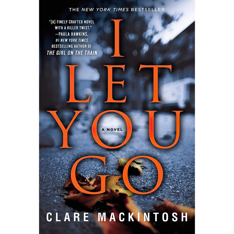 کتاب I Let You Go اثر Clare Mackintosh انتشارات Berkley