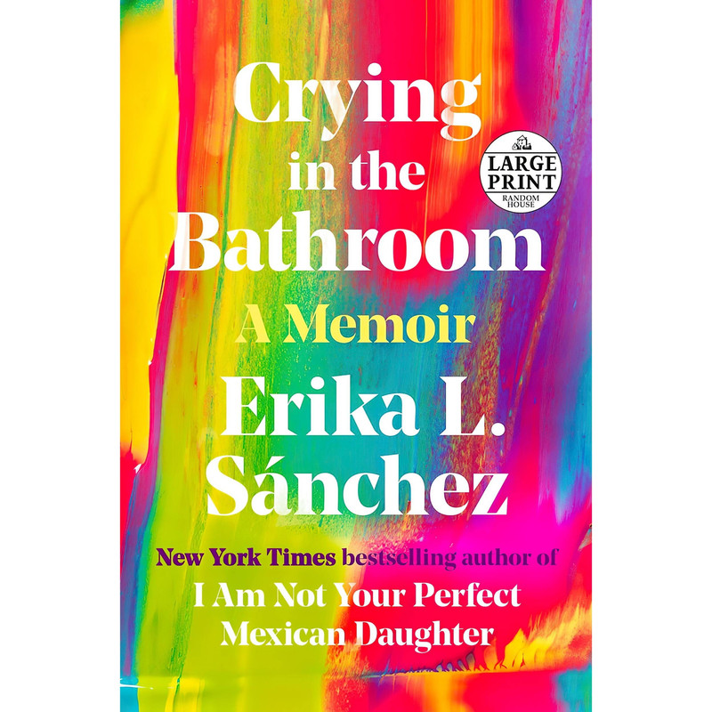 کتاب Crying in the Bathroom اثر Erika L. Sánchez انتشارات Random House