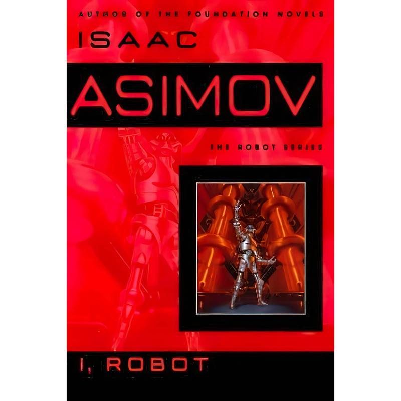 کتاب I, Robot (The Robot Series) اثر Isaac Asimov انتشارات Spectra