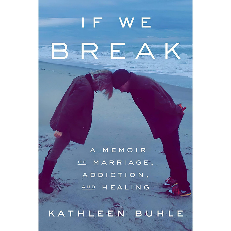 کتاب If We Break اثر Kathleen Buhle انتشارات Crown