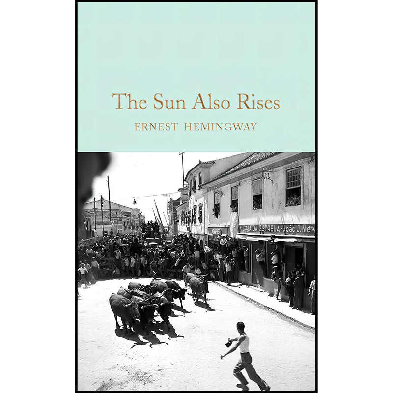 کتاب The Sun Also Rises اثر Ernest Hemingway and Patrick Hemingway انتشارات Macmillan Collectors Library