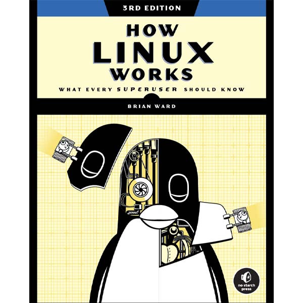 کتاب How Linux Works اثرBrian Ward انتشارات No starch press