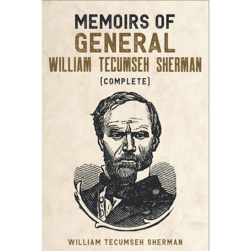 کتاب Memoirs of General William Tecumseh Sherman اثر William T. Sherman انتشارات تازه ها