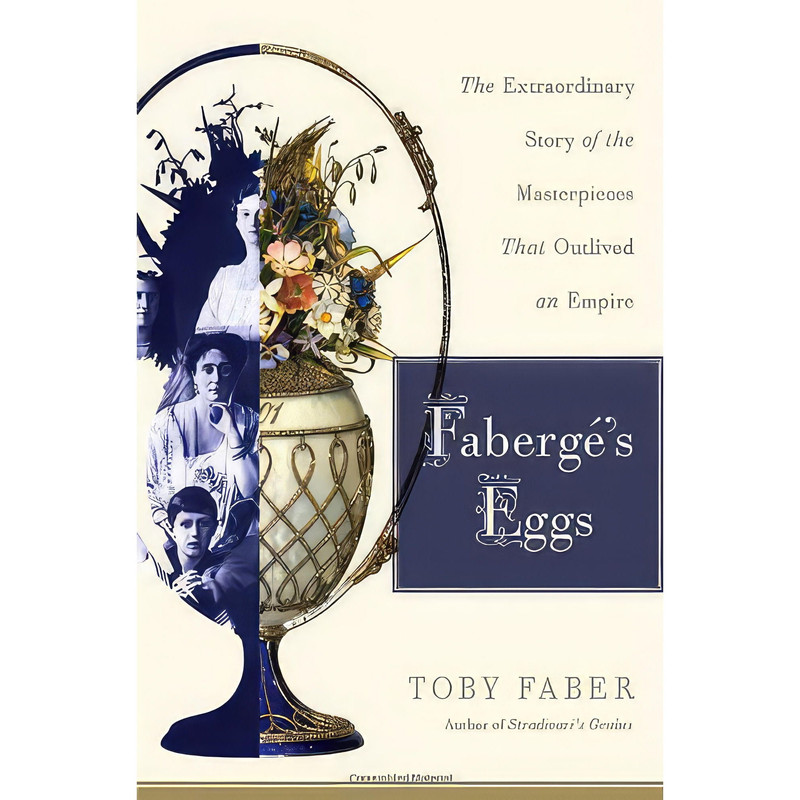 کتاب Faberges Eggs اثر Toby Faber and Toby Faber انتشارات Random House
