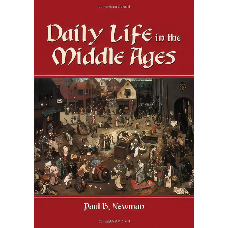 کتاب Daily Life in the Middle Ages اثر Paul B. Newman انتشارات McFarland & Company