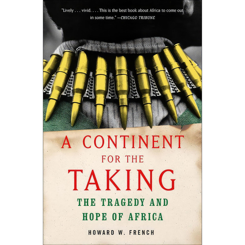 کتاب A Continent for the Taking اثر Howard W. French and Howard W. French انتشارات Turtleback