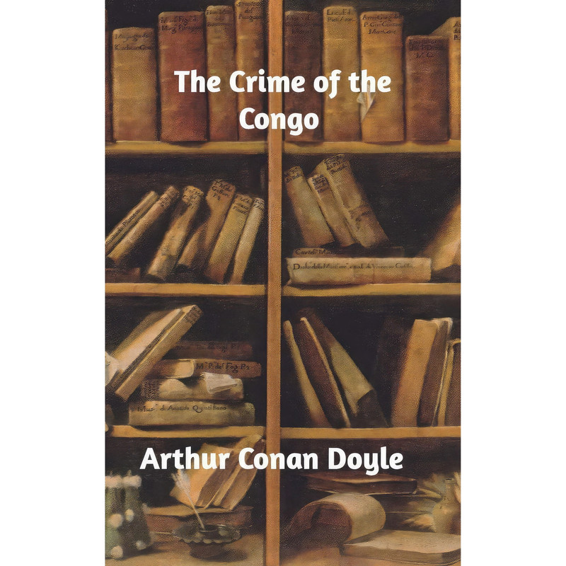 کتاب The Crime of the Congo اثر Arthur Conan Doyle انتشارات Blurb