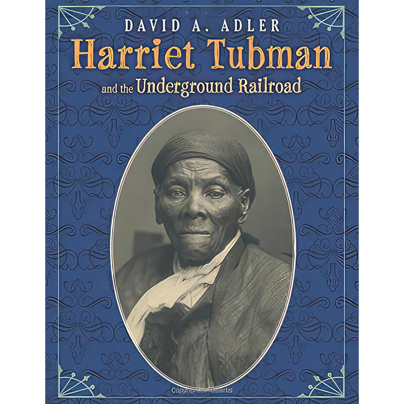 کتاب Harriet Tubman and the Underground Railroad اثر David A. Adler انتشارات Holiday House