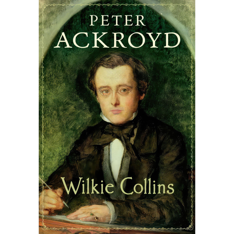 کتاب Wilkie Collins اثر Peter Ackroyd انتشارات Chatto & Windus