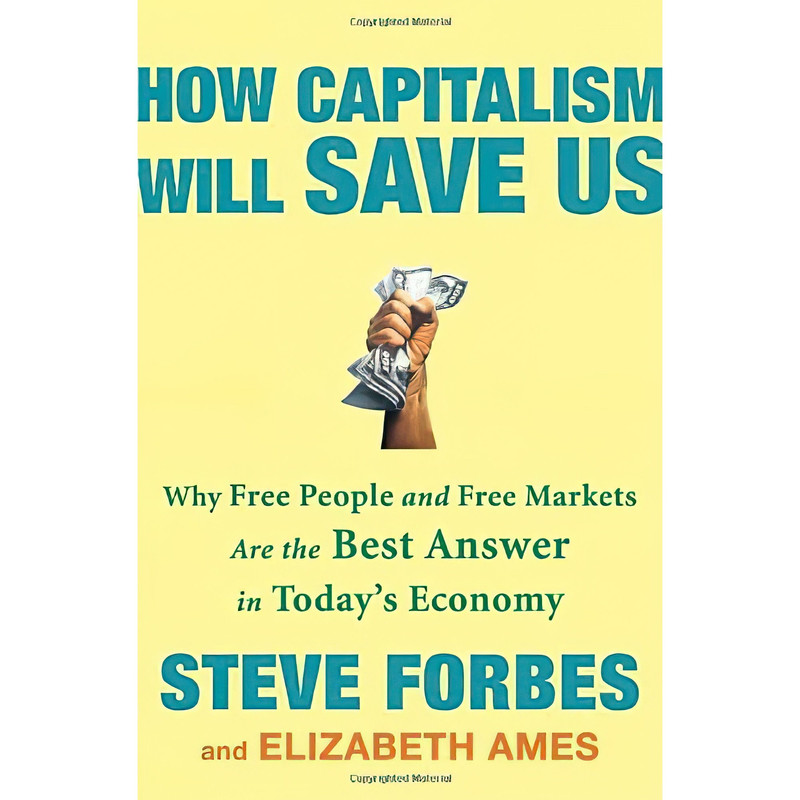 کتاب How Capitalism Will Save Us اثر Steve Forbes and Elizabeth Ames انتشارات Crown Business