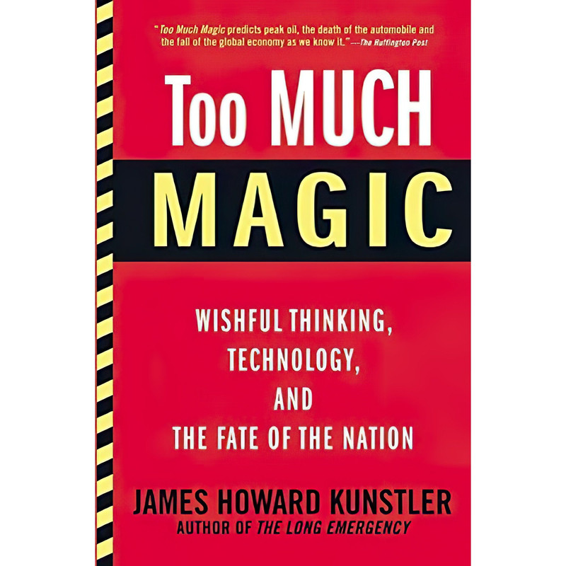 کتاب Too Much Magic اثر James Howard Kunstler انتشارات Grove Press