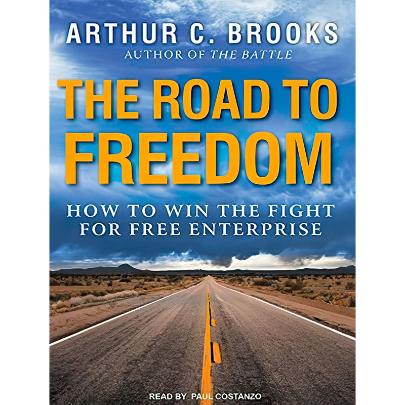 کتاب The Road to Freedom اثر Arthur C. Brooks and Paul Costanzo انتشارات Tantor