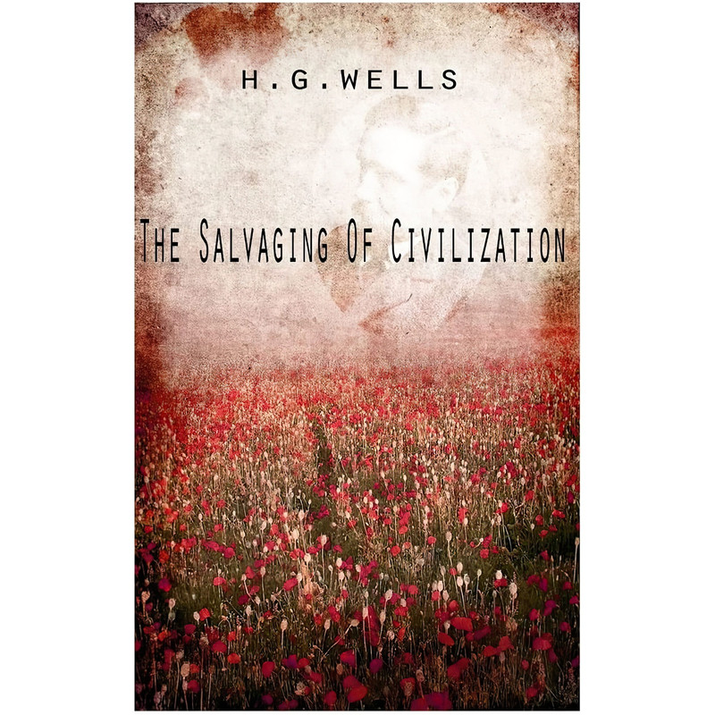 کتاب The Salvaging Of Civilization اثر H. G. Wells انتشارات تازه‌ها