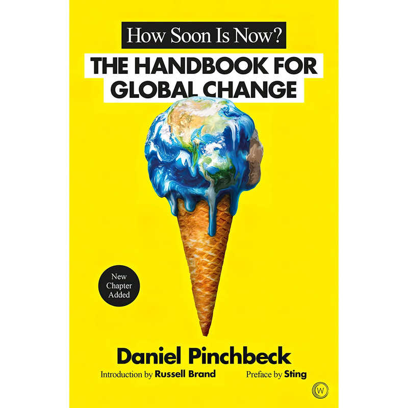 کتاب ?How Soon is Now اثر Daniel Pinchbeck and Sting and Russell Brand انتشارات Watkins Publishing