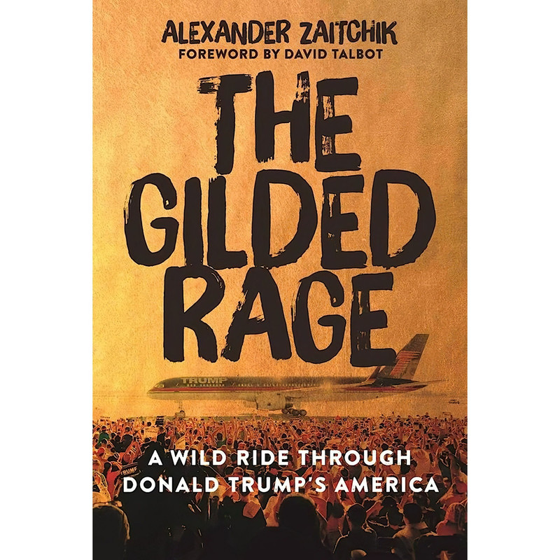 کتاب The Gilded Rage اثر Alexander Zaitchik انتشارات Hot Books