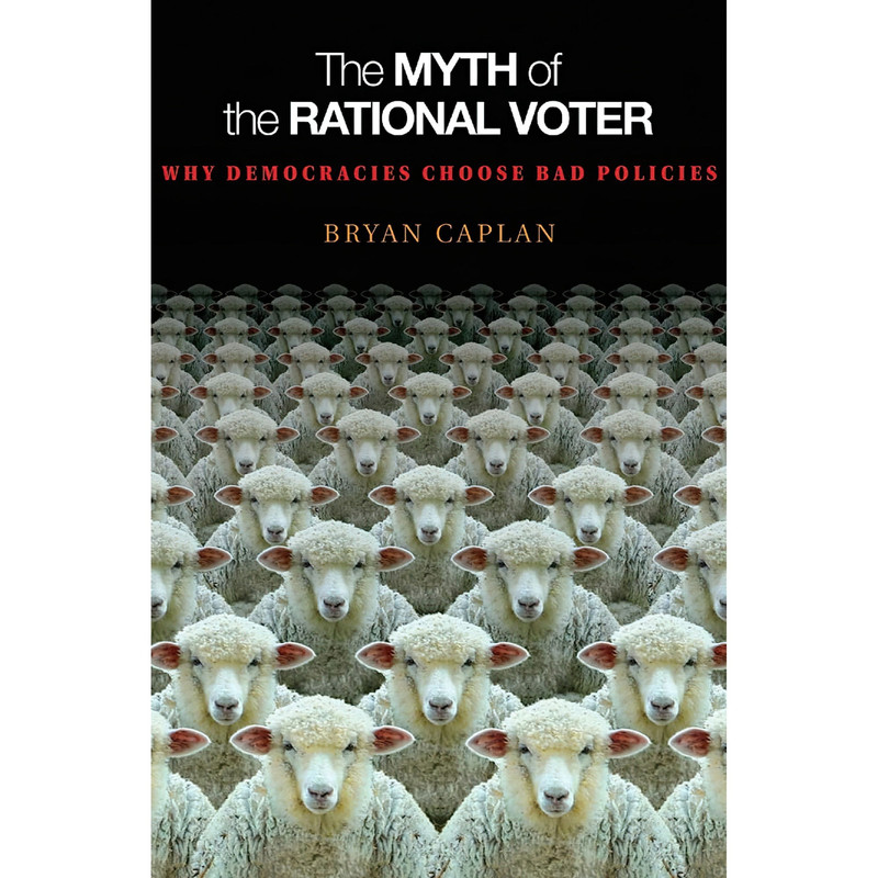 کتاب The Myth of the Rational Voter اثر Bryan Douglas Caplan انتشارات Princeton University Press